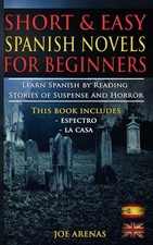 Short and Easy Spanish Novels for Beginners Bilingual Edition: Spanish-Engl...