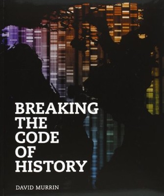 Breaking the Code of History By David Paul Murrin