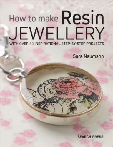 How to Make Resin Jewelry With over 50 inspirational step-by-step projects NEW - Picture 1 of 8