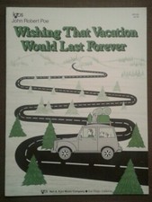 Wishing That Vacation Would Last Forever For Piano John Robert Poe