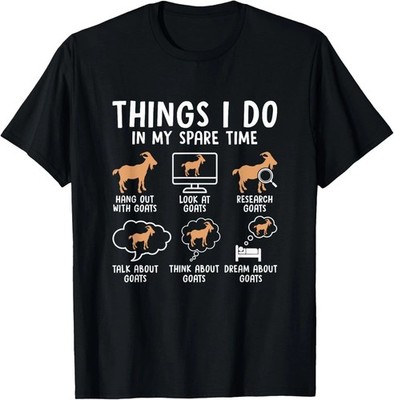 Things I Do In My Spare Time Goat Lover Farmer Goat Owner T-Shirt S-5XL N4586