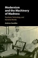 Modernism And The Machinery Of Madness | Andrew Gaedtke | Englisch | Buch | 2017