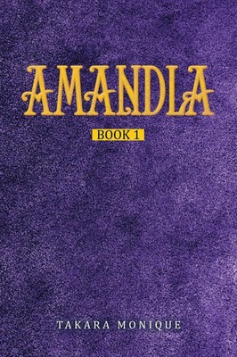 AMANDLA | BOOK 1 | Takara Monique | Taschenbuch | Englisch | 2024 | AuthorHouse