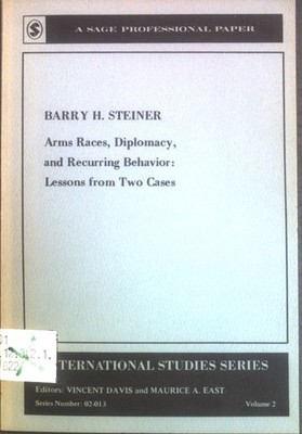 Arms Races, Diplomacy, and Recurring Behavior: Lessons from Two Cases; Sage Prof