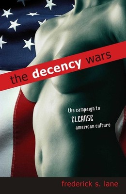 Decency Wars: The Campaign To Cleanse Am