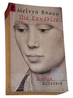 Melvyn Bragg Die Erwählte Historischer Roman Christentum Taschenbuch Deutsch
