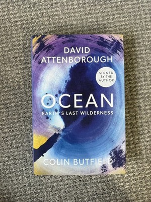 SIGNED David Attenborough / Butfield Ocean Earth's Last Wilderness 1st Edition