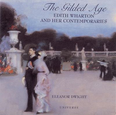 Gilded Age : Edith Wharton and Her Contemporaries by Eleanor Dwight (1996, ...