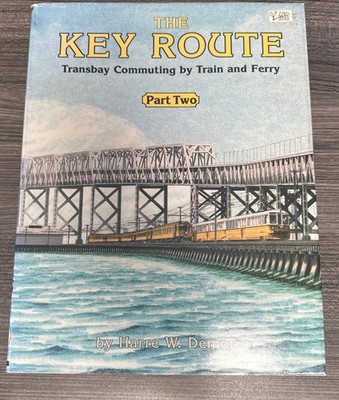 The Key Route-Transbay Commuting by Train & Ferry Part Two by Harre Demoro HC CO