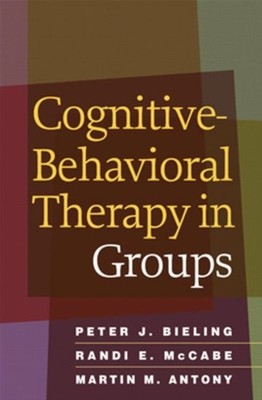 COGNITIVE BEHAVIORAL THERAPY IN GROUPS by Peter J. Bieling Paperback Self Help