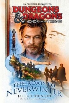 Jaleigh Johnson Dungeons & Dragons: Honor Among Thieves: The Road  (Taschenbuch)