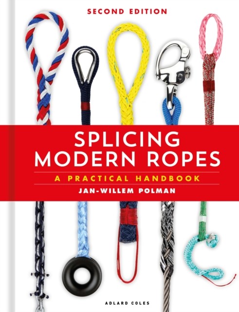 Splicing Modern Ropes 2nd edition by Jan-Willem Polman (Hardback Book)