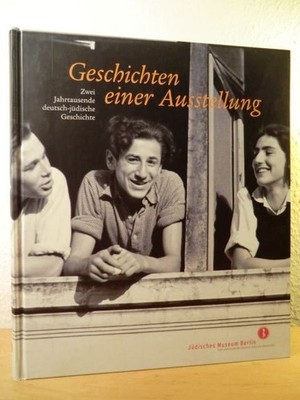 Geschichten einer Ausstellung. Zwei Jahrtausende deutsch-jüdische Geschichte Bro