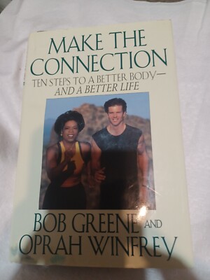 Make the Connection: Ten Steps to a Better Body - and a Better Life 