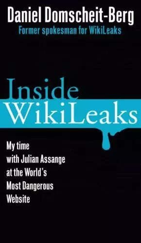 Inside WikiLeaks: My Time with J- Daniel Domscheit-Ber, 9780307951915, hardcover