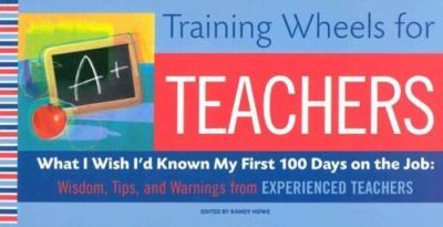Training Wheels for Teachers: What I Wish I Had Known My First 100 Days on...