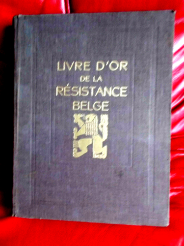 LE GRAND LIVRE D'OR DE LA RESISTANCE BELGE 40/45 - Afbeelding 1 van 12