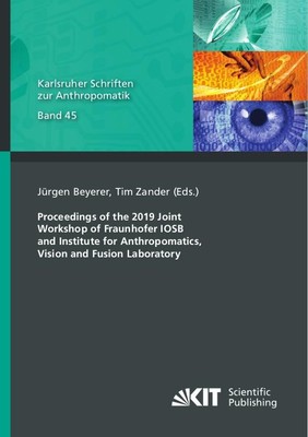 Proceedings of the 2019 Joint Workshop of Fraunhofer IOSB and Institute for Anth