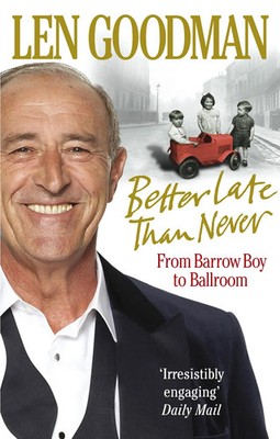 Better Late Than Never | From Barrow Boy to Ballroom | Len Goodman | Englisch