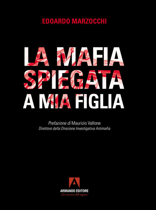 Libri Edoardo Marzocchi - La mafia spiegata a mia figlia - 2022