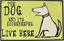 The Dog and its Housekeeper Pet Humor Dogs Animals Home Distressed Metal Sign