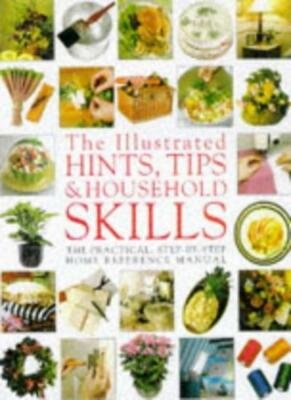 The Illustrated Hints, Tips & Household Skills: The Practical St