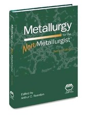 Metallurgy for the Non-Metallurgist, Hardcove...