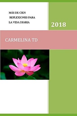 MAS DE CIEN REFLEXIONES PARA LA VIDA DIARIA (SUPERACION By Carmelina Td **NEW**