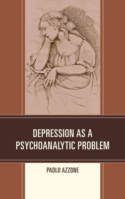 Depression as a Psychoanalytic Problem - 9780761864400