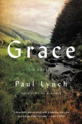 Grace: A Novel - Paperback By Lynch, Paul - GOOD