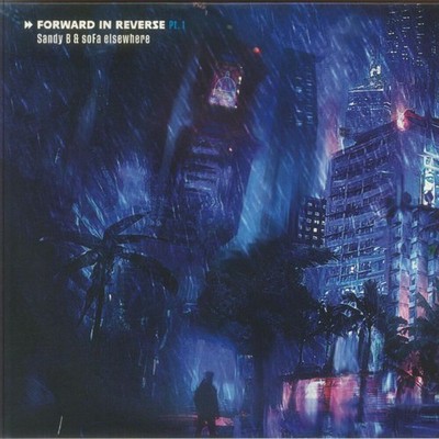 Sandy B & soFa elsewhere - Forward In Reverse Pt.1 (LP)