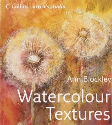Artist's Studio: Watercolour Textures by Ann Blockley: New