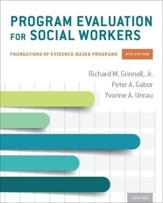 Program Evaluation for Social Workers By Grinnell- 8th Edition - 9780190916510