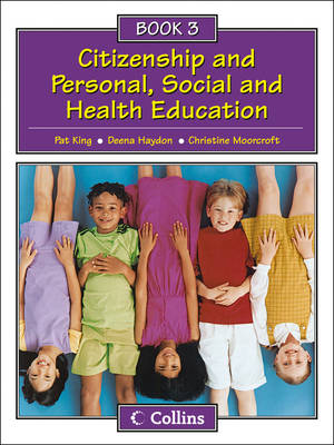 Collins Citizenship and PSHE – Book 3, Moorcroft, Christine,Haydon, Deena,King,