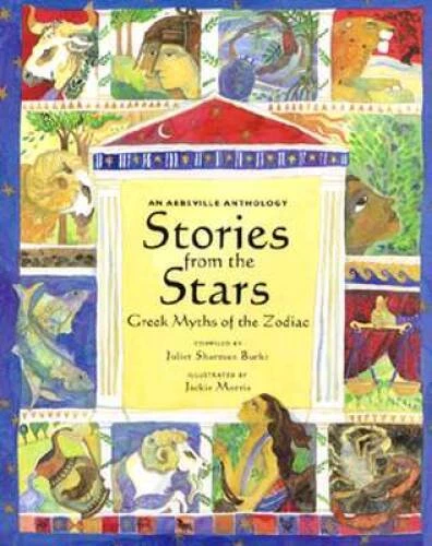 Stories from the Stars: Greek Myths of the Zodiac: An Abbeville Anthology - GOOD