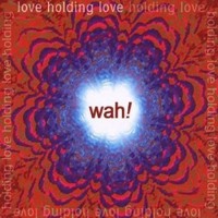 Audio Cd - Wah! - Love Holding Love - Nettwerk -D- Neu