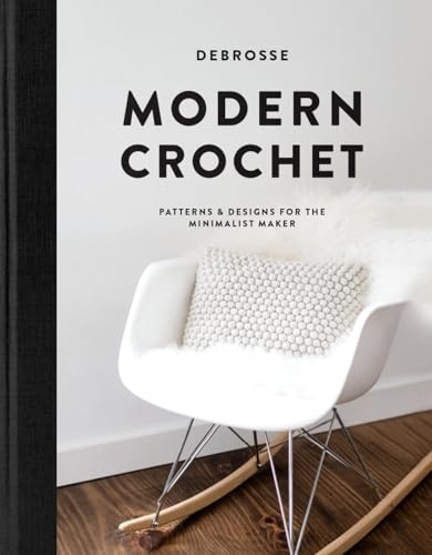 Modern Crochet: Patterns and Designs for the Minimalist Maker: P