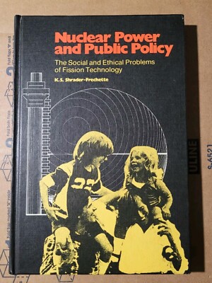Nuclear Power and Public Policy: Social & Ethical Problems of Fission Technology