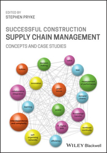 Successful Construction Supply Chain Management: Concepts and Case ...