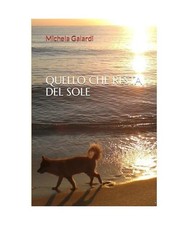 Quello Che Resta del Sole, Michela Galardi