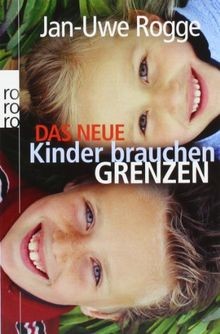Das neue Kinder brauchen Grenzen von Rogge, Jan-Uwe | Buch | Zustand gut
