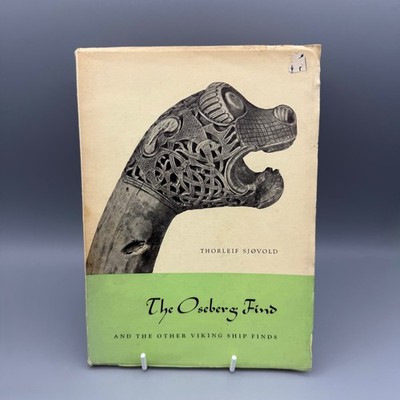 The Oseberg Find and the Other Viking Ship Finds Thorleif Sjøvold 1957
