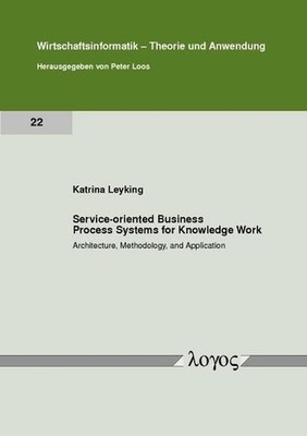 Service-oriented Business Process Systems for Knowledge Work: Architecture, Meth