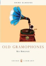 Old Gramophones and Other Talking Machines (Shir... by Bergonzi, Benet Paperback