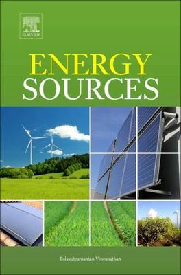 Energy Sources : Fundamentals of Chemical Conversion Processes and Applicatio...