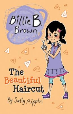 The Beautiful Haircut (Billie B. Brown) - Paperback By Rippin, Sally - GOOD