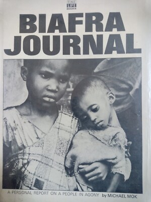 BIAFRA JOURNAL by Michael Mok. HB. Pictorial. WARNING! Some graphic pics. Ex lib