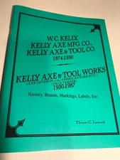 W.C.KELLY, KELLY AXE MFG., and KELLY AXE & TOOL CO. BOOK by TOM LAMOND