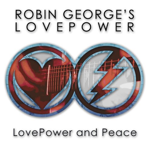 Robin George - Love Power and Peace