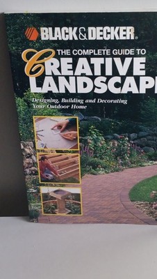 Black & Decker Complete Guide to Creative Landscapes Paperback Landscaping